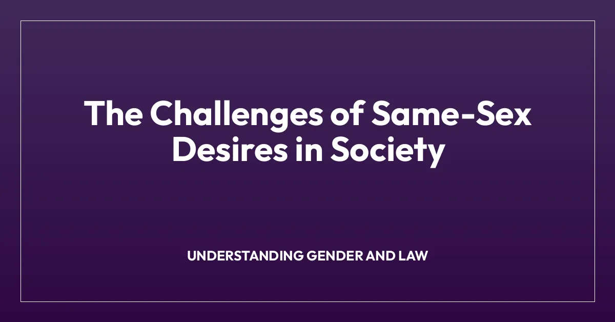 The Challenges of Same-Sex Desires in Society