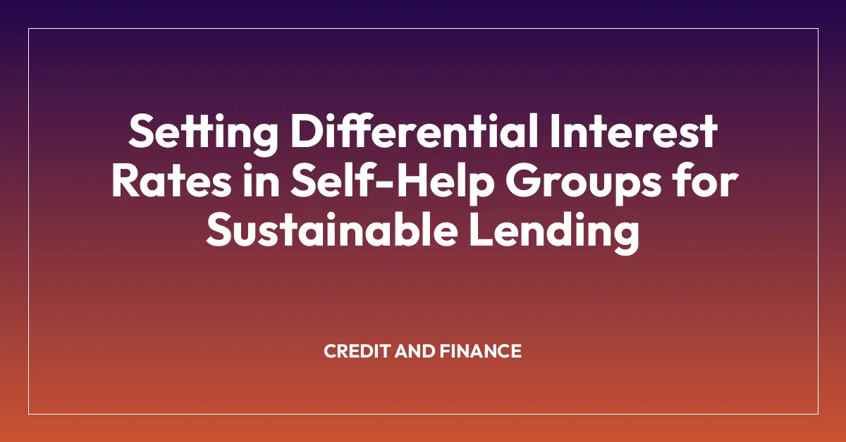 Setting Differential Interest Rates in Self-Help Groups for Sustainable Lending