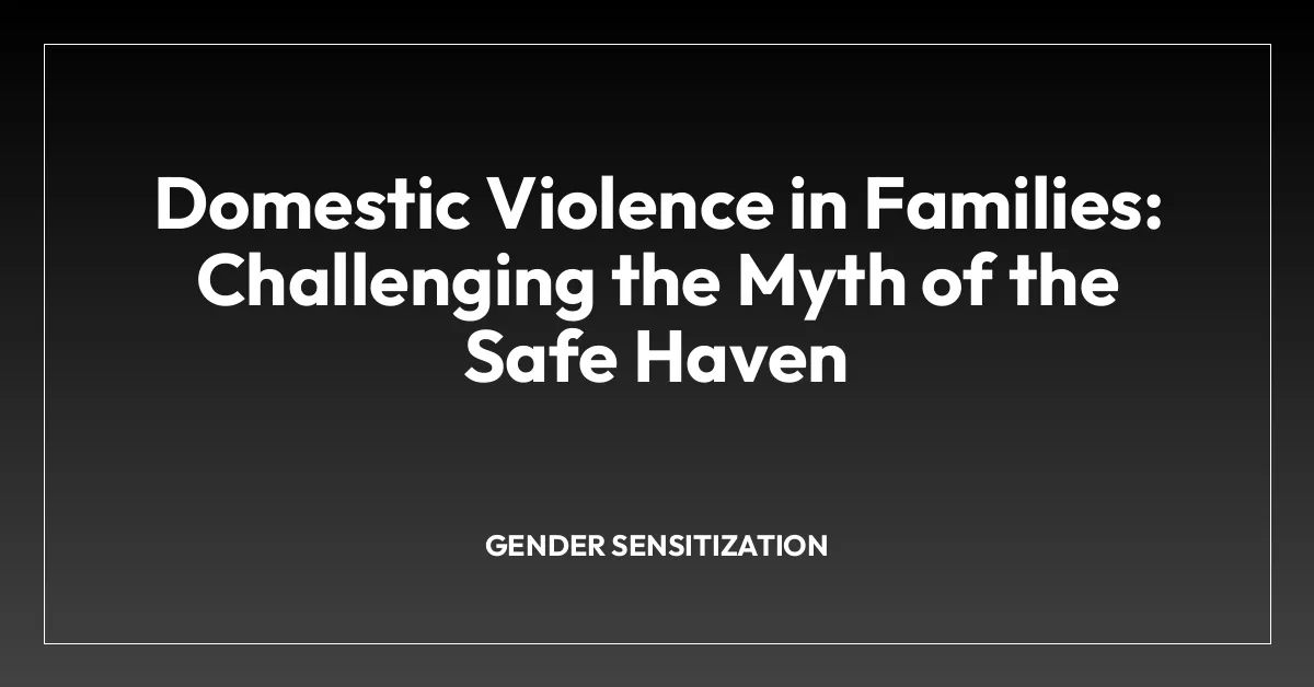 Domestic Violence in Families: Challenging the Myth of the Safe Haven