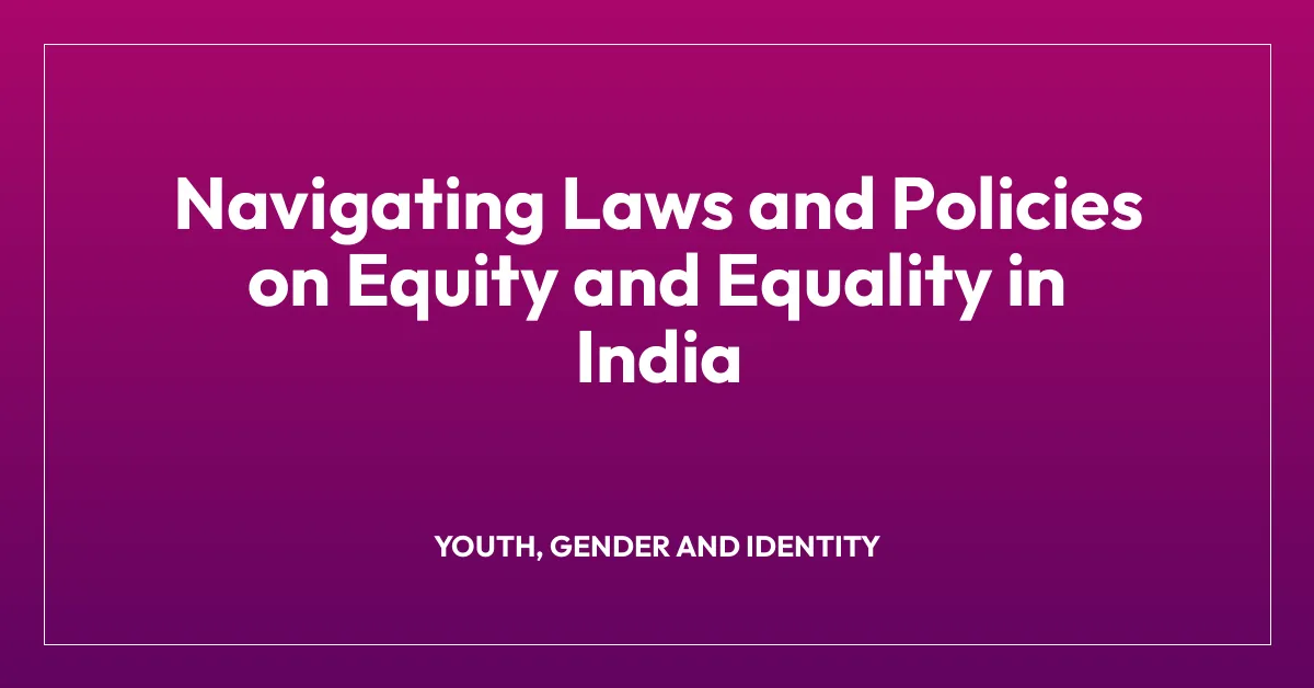 Navigating Laws and Policies on Equity and Equality in India