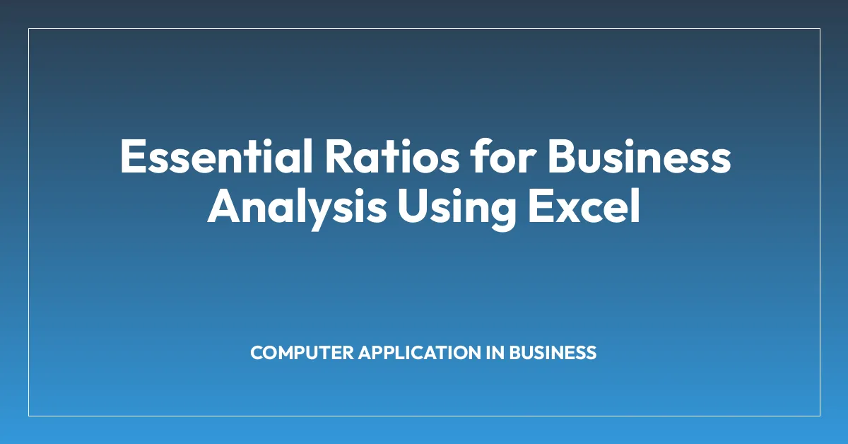Essential Ratios for Business Analysis Using Excel