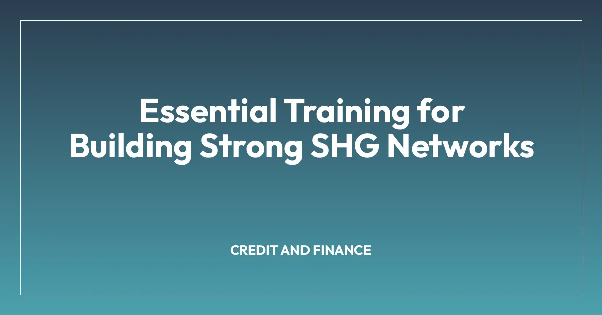 Essential Training for Building Strong SHG Networks