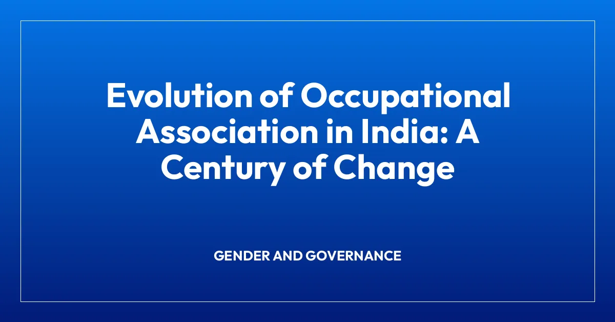 Evolution of Occupational Association in India: A Century of Change
