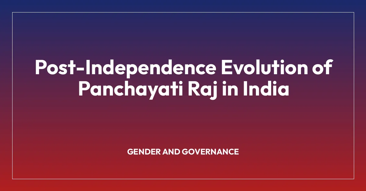 Post-Independence Evolution of Panchayati Raj in India