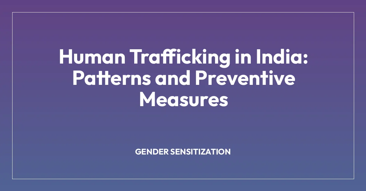 Human Trafficking in India: Patterns and Preventive Measures