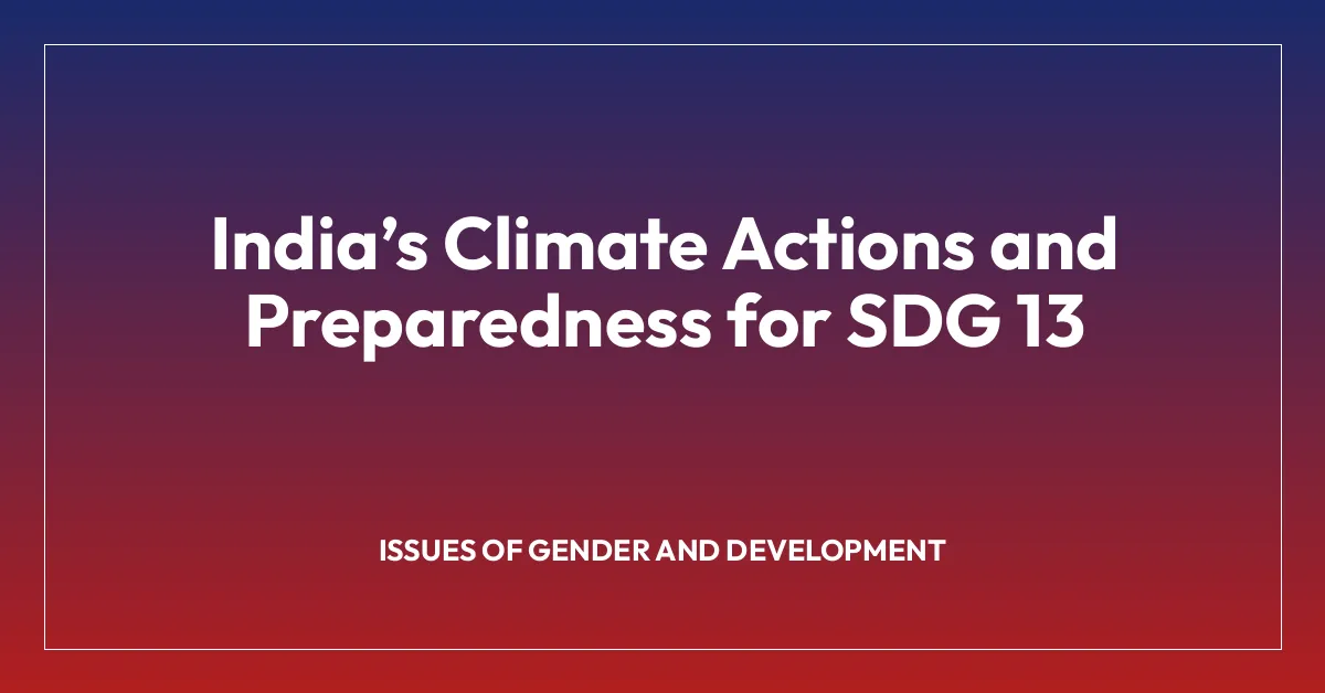 Indiaโs Climate Actions and Preparedness for SDG 13