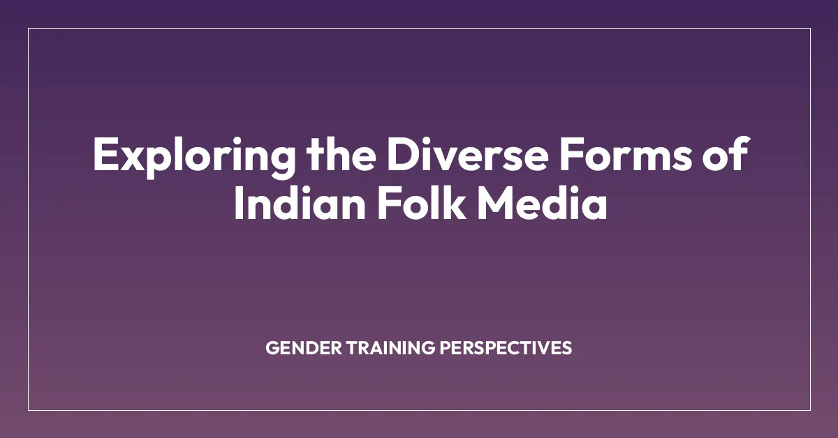 Exploring the Diverse Forms of Indian Folk Media