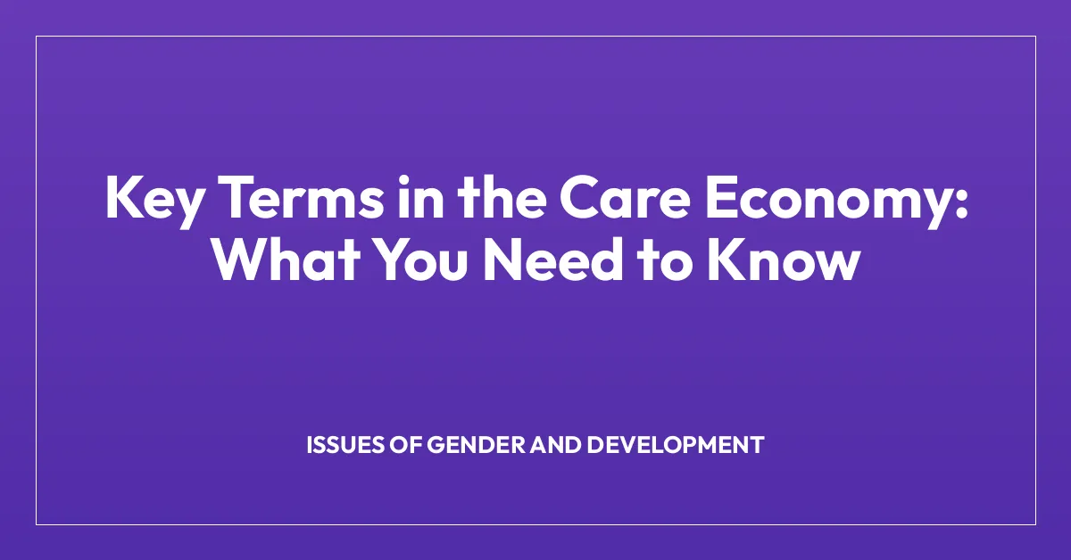 Key Terms in the Care Economy: What You Need to Know