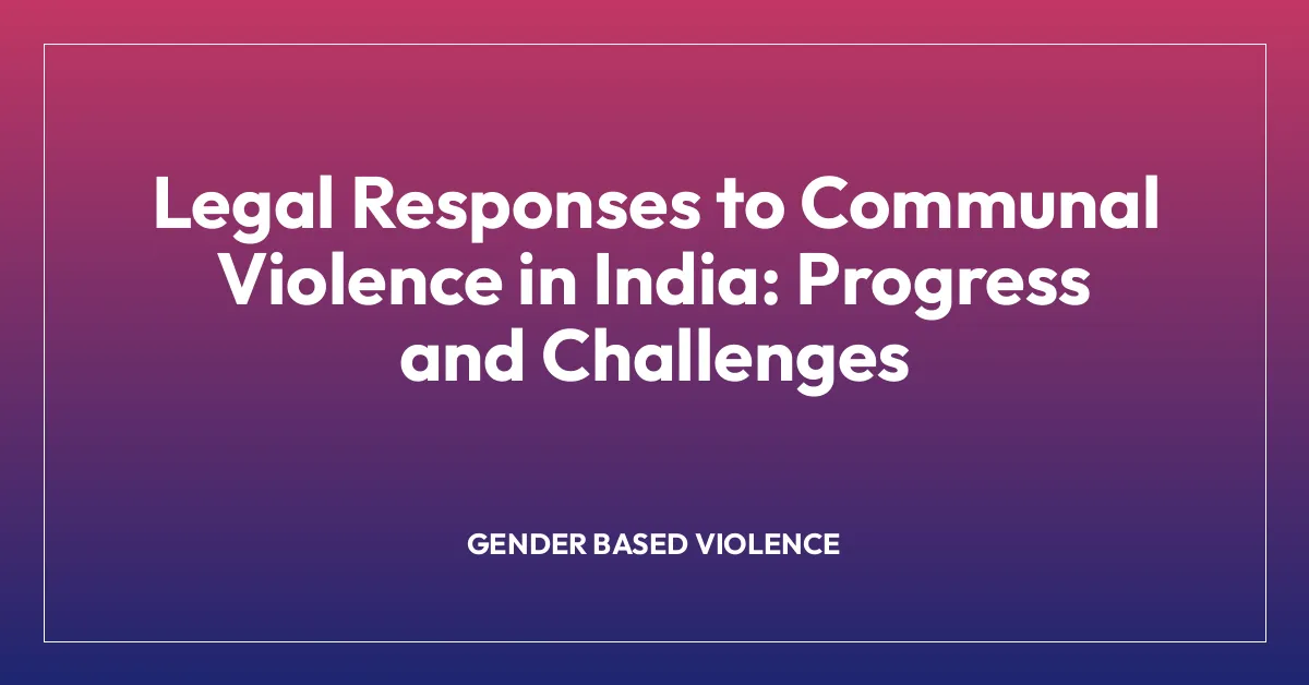Legal Responses to Communal Violence in India: Progress and Challenges