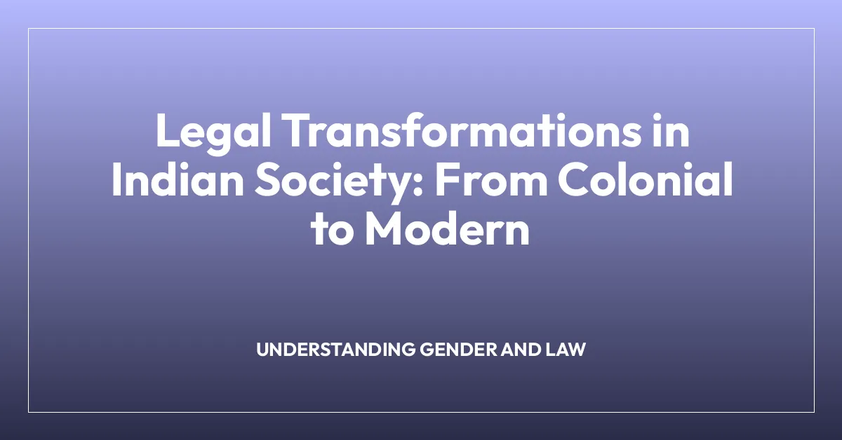 Legal Transformations in Indian Society: From Colonial to Modern