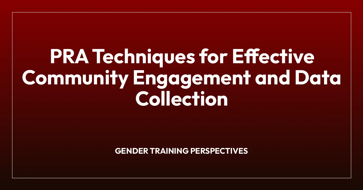 PRA Techniques for Effective Community Engagement and Data Collection