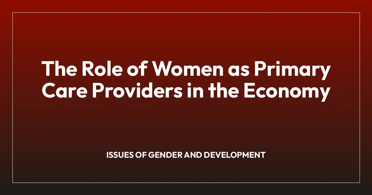 The Role of Women as Primary Care Providers in the Economy
