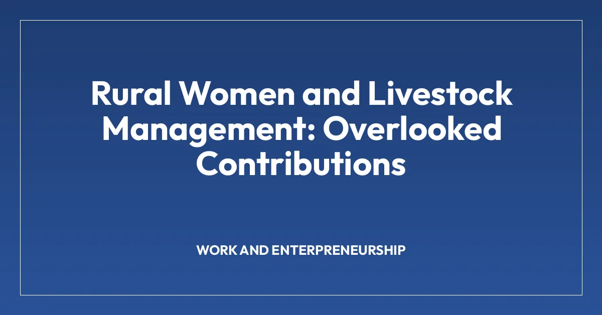 Rural Women and Livestock Management: Overlooked Contributions