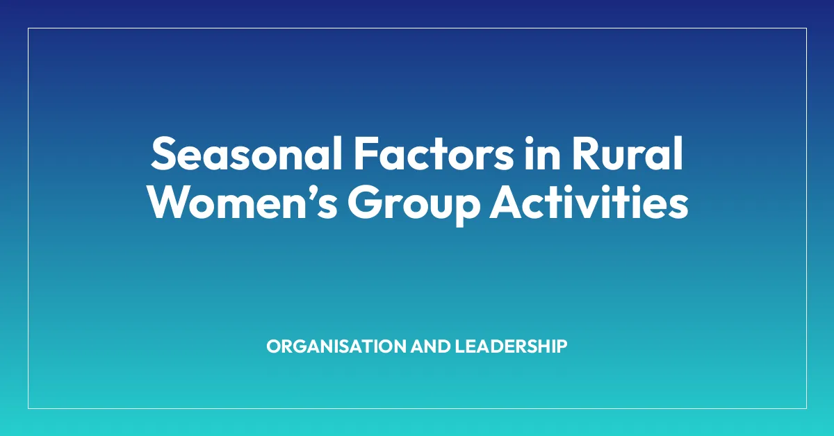 Seasonal Factors in Rural Women’s Group Activities