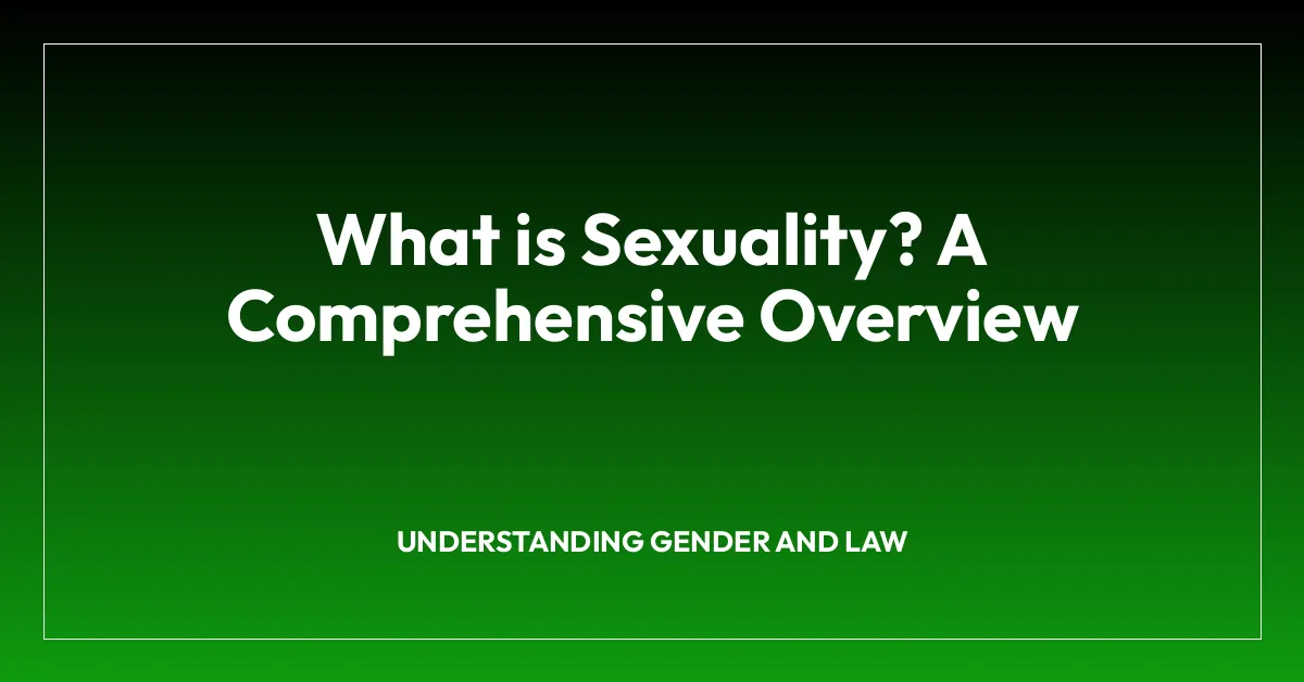 What is Sexuality? A Comprehensive Overview