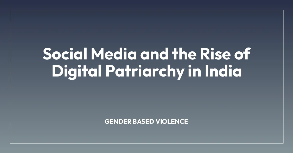 Social Media and the Rise of Digital Patriarchy in India
