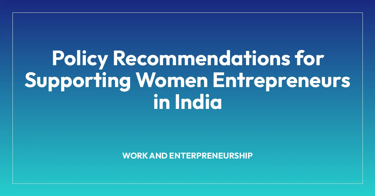 Policy Recommendations for Supporting Women Entrepreneurs in India